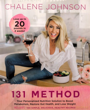 131 Method: Your Personalized Nutrition Solution to Boost Metabolism, Restore Gut Health, and Lose Weight - Chalene Johnson [KSIĄŻKA]