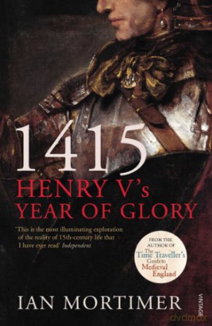 1415: Henry V's Year of Glory - Ian Mortimer [KSIĄŻKA]