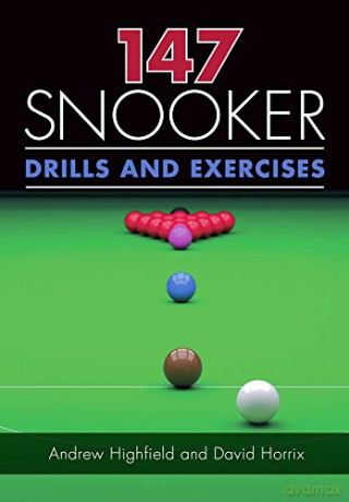 147 Snooker Drills and Exercises - Andrew Highfield [KSIĄŻKA]