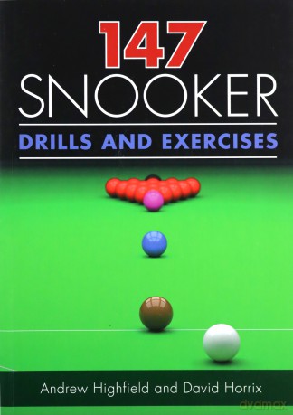147 Snooker Drills and Exercises - Andrew Highfield [KSIĄŻKA]