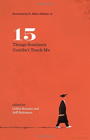 15 Things Seminary Couldn't Teach Me (The Gospel Coalition) - Jeff Robinson Sr. [KSIĄŻKA]