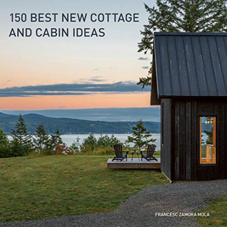 150 Best New Cottage and Cabin Ideas - Francesc Zamora [KSIĄŻKA]