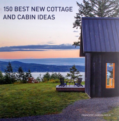 150 Best New Cottage and Cabin Ideas - Francesc Zamora [KSIĄŻKA]