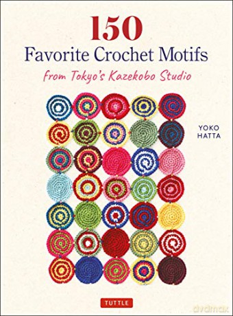 150 Favorite Crochet Motifs from Tokyo's Kazekobo Studio - Yoko Hatta [KSIĄŻKA]
