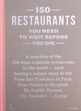 150 Restaurants You Need to Visit Before You Die [KSIĄŻKA]