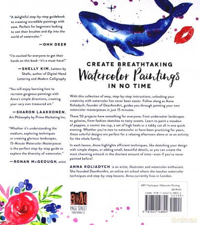 15-Minute Watercolor Masterpieces: Create Frame-Worthy Art in Just a Few Simple Steps - Anna Koliadych [KSIĄŻKA]