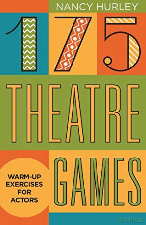 175 Theatre Games: Warm-Up Exercises for Actors - Nancy Hurley [KSIĄŻKA]
