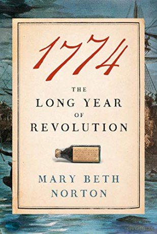 1774: The Long Year of Revolution - Mary Beth Norton [KSIĄŻKA]