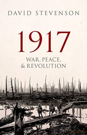 1917: War, Peace, and Revolution - David Stevenson [KSIĄŻKA]