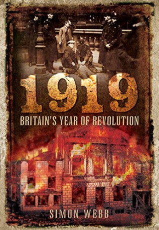 1919: Britain's Year of Revolution - Simon Webb [KSIĄŻKA]
