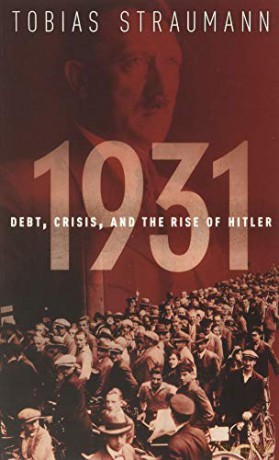 1931: Debt, Crisis, and the Rise of Hitler - Tobias Straumann [KSIĄŻKA]