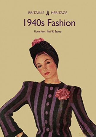 1940s Fashion (Britain's Heritage) - Fiona Kay [KSIĄŻKA]