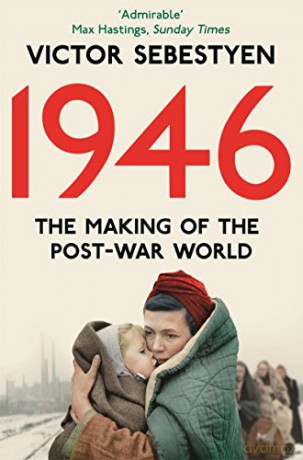 1946: The Making of the Modern World - Victor Sebestyen [KSIĄŻKA]