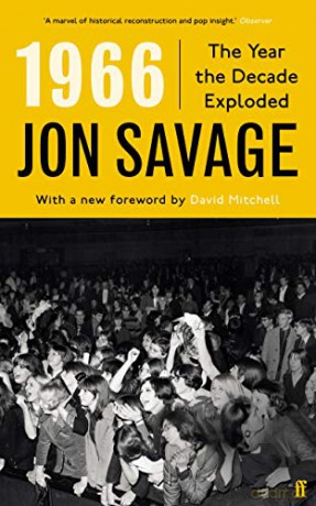 1966: The Year the Decade Exploded - Jon Savage [KSIĄŻKA]