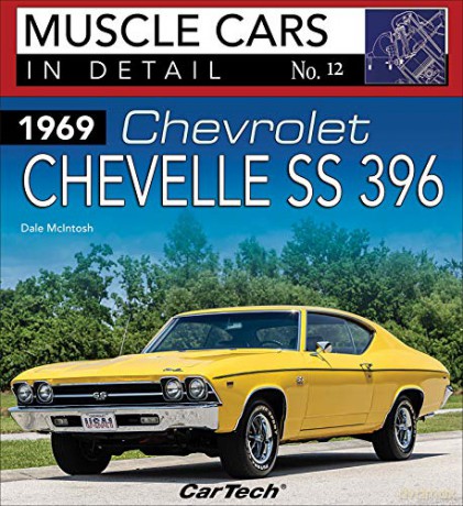 1969 Chevrolet Chevelle SS 396: Muscle Cars In Detail No. 12 - Dale McIntosh [KSIĄŻKA]