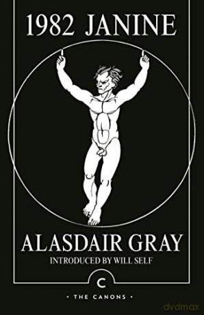1982, Janine: Gray Alasdair (Canons) - Alasdair Gray [KSIĄŻKA]