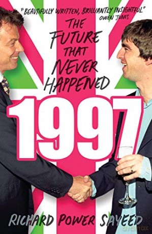1997: The Future that Never Happened - Richard Power Sayeed [KSIĄŻKA]