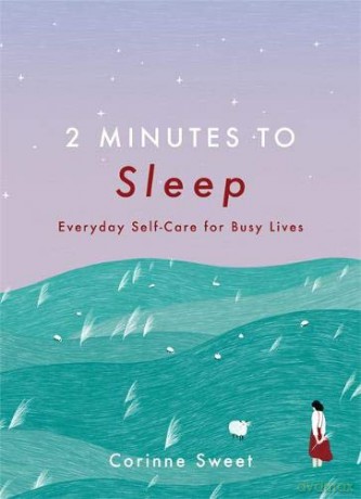 2 Minutes to Sleep: Everyday Self-Care for Busy Lives - Corinne Sweet [KSIĄŻKA]