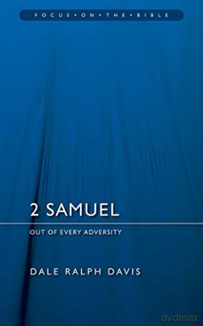 2 Samuel: Out of Every Adversity (Focus on the Bible) - Dale Ralph Davis [KSIĄŻKA]