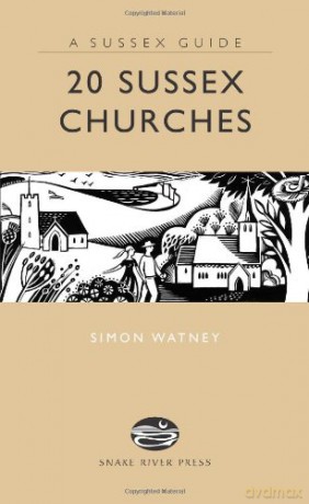 20 Sussex Churches (Books About Sussex for the Enthusiast) (Sussex Guide) - Simon Watney [KSIĄŻKA]
