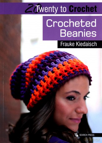 20 to Crochet: Crocheted Beanies (Twenty to Make) - Frauke Kiedaisch [KSIĄŻKA]