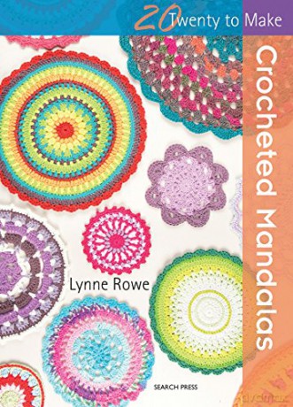 20 to Crochet: Crocheted Mandalas (Twenty to Make) - Lynne Rowe [KSIĄŻKA]