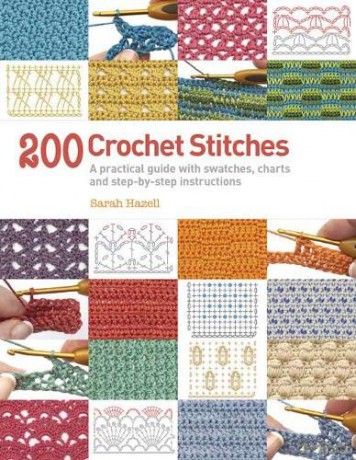 200 Crochet Stitches: A practical guide with actual-size swatches, charts, and step-by-step instructions - Sarah Hazell [KSIĄŻKA]