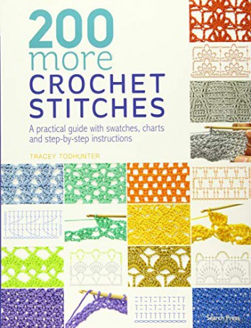 200 More Crochet Stitches: A practical guide with swatches, charts and step-by-step instructions - Tracey Todhunter [KSIĄŻKA]