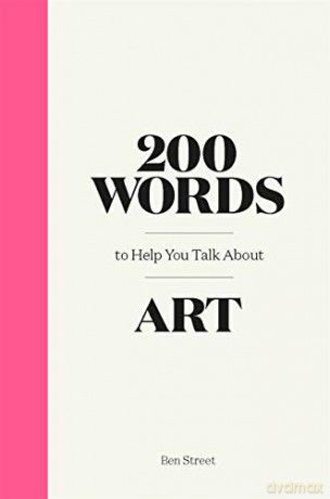 200 Words to Help You Talk About Art - Ben Street [KSIĄŻKA]