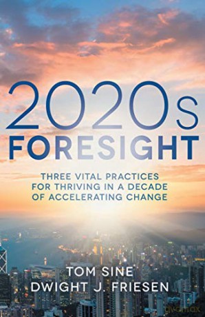 2020s Foresight: Three Vital Practices for Thriving in a Decade of Accelerating Change - Tom Sine [KSIĄŻKA]