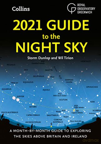 2021 Guide to the Night Sky: A month-by-month guide to exploring the skies above Britain and Ireland - Storm Dunlop [KSIĄŻKA]