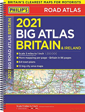 2021 Philip's Big Road Atlas Britain and Ireland: (A3 Spiral binding) (Philip's Road Atlases) - Philip's Maps [KSIĄŻKA]