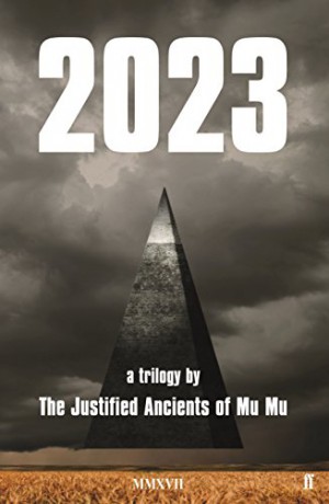 2023: a trilogy (Justified Ancients of Mu Mu) - The Justified Ancients of Mu Mu [KSIĄŻKA]