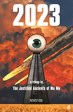 2023: a trilogy (Justified Ancients of Mu Mu) - The Justified Ancients of Mu Mu [KSIĄŻKA]