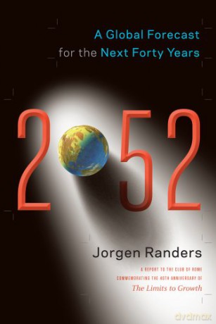 2052: A Global Forecast for the Next Forty Years - Jorgen Randers [KSIĄŻKA]