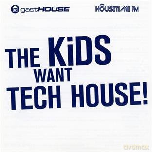 The Kids Want Tech House! [2CD]