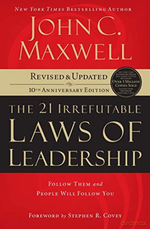 21 Irrefutable Laws of Leadership: Follow Them and People Will Follow You - John C. Maxwell [KSIĄŻKA]