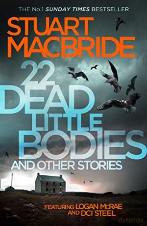 22 Dead Little Bodies and Other Stories - Stuart MacBride [KSIĄŻKA]