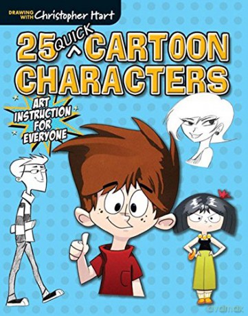 25 Quick Cartoon Characters: Art Instruction for Everyone (Drawing with Christopher Hart series) - Christopher Hart [KSIĄŻKA]