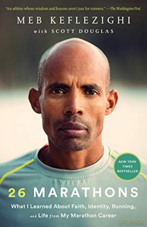 26 Marathons: What I Learned about Faith, Identity, Running, and Life from My Marathon Career - Meb Keflezighi [KSIĄŻKA]
