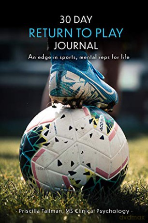 30 Day Return to Play Journal: An Edge in Sports, Mental Reps for Life - Priscilla Tallman [KSIĄŻKA]