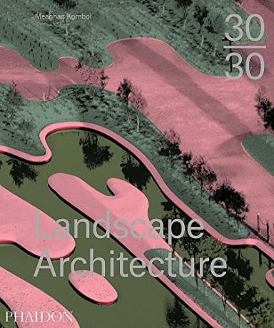 30:30 Landscape Architecture - Meaghan Kombol [KSIĄŻKA]
