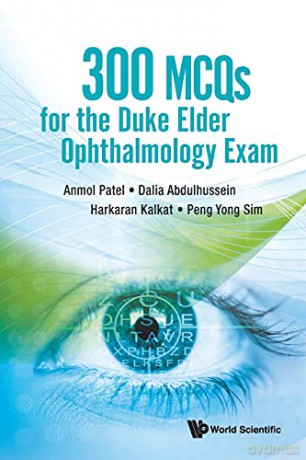 300 MCQs for the Duke Elder Ophthalmology Exam - Anmol Patel [KSIĄŻKA]