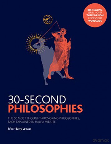 30-Second Philosophies: The 50 Most Thought-provoking Philosophies, Each Explained in Half a Minute - Stephen Law [KSIĄŻKA]