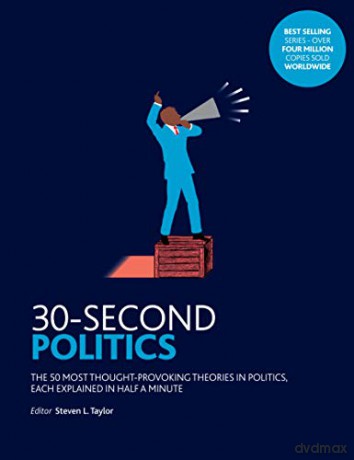 30-Second Politics: The 50 Most Thought-provoking Theories in Politics - Steven L. Taylor [KSIĄŻKA]