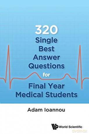 320 Single Best Answer Questions For Final Year Medical Students: 1 - Adam Ioannou [KSIĄŻKA]