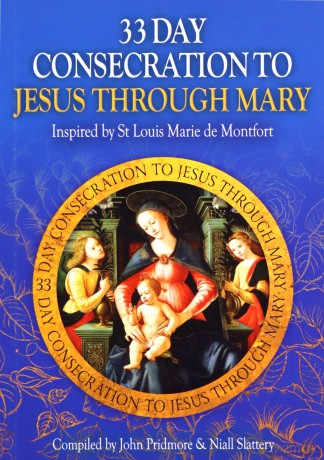 33 Day Consecration to Jesus through Mary: Inspired by St Louis Marie de Montfort - John Pridmore [KSIĄŻKA]