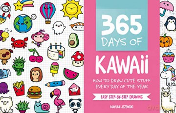 365 Days of Kawaii: How to Draw Cute Stuff Every Day of the Year - Mayumi Jezewski [KSIĄŻKA]