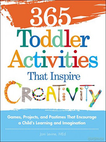 365 Toddler Activities That Inspire Creativity: Games, Projects, and Pastimes That Encourage a Child's Learning and Imagination - Joni Levine MEd [KSIĄŻKA]