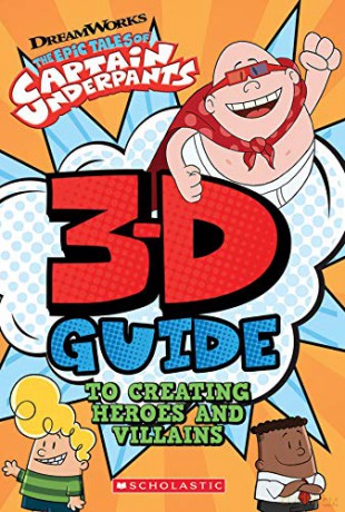 3D Guide to Creating Heroes and Villains (Captain Underpants) - Dav Pilkey [KSIĄŻKA]